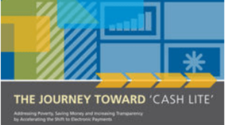 The Journey Toward ‘Cash Lite’: Addressing Poverty, Saving Money and Increasing Transparency by Accelerating the Shift to Electronic Payments