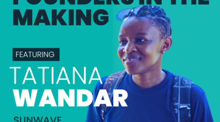 Founders in the Making: Insider Insights by Tatiana Wandar